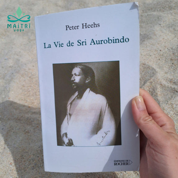 La Vie de Sri Aurobindo - Peter Heehs - Editions du Rocher